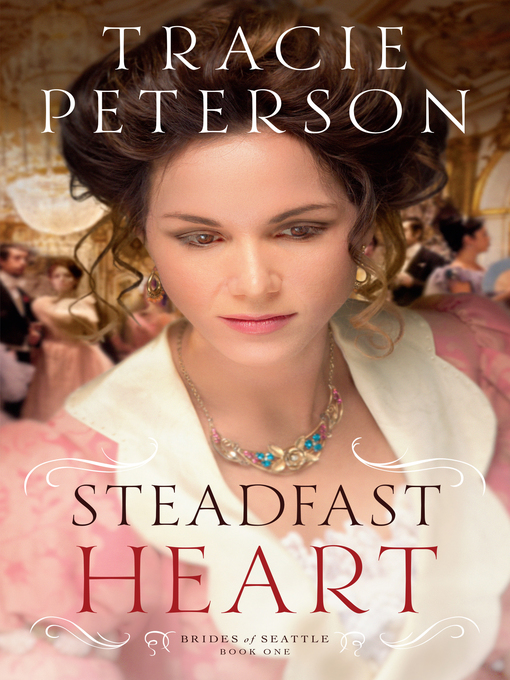 Title details for Steadfast Heart by Tracie Peterson - Wait list